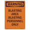 Signmission Safety Sign, OSHA WARNING, 10" Height, Plastic, Blasting Area Blasting Personnel Only, Portrait OS-WS-P-710-V-12990 - alternate 1